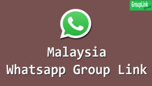 Malaysia Whatsapp Group Link