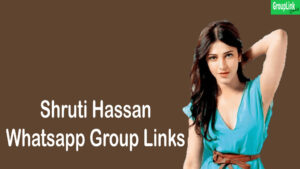 Shruti Hassan Fans Whatsapp Group Links