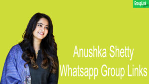 Anushka Shetty fans Whatsapp Group Links