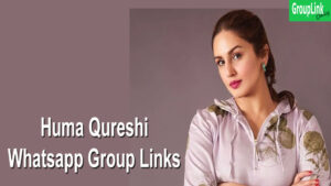 Huma Qureshi fans Whatsapp Group Links