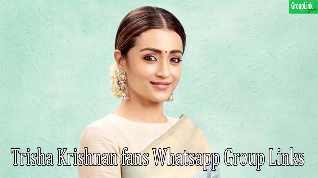 Trisha Krishnan fans Whatsapp Group Links