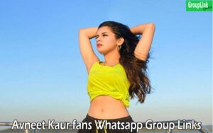 Avneet Kaur fans Whatsapp Group Links