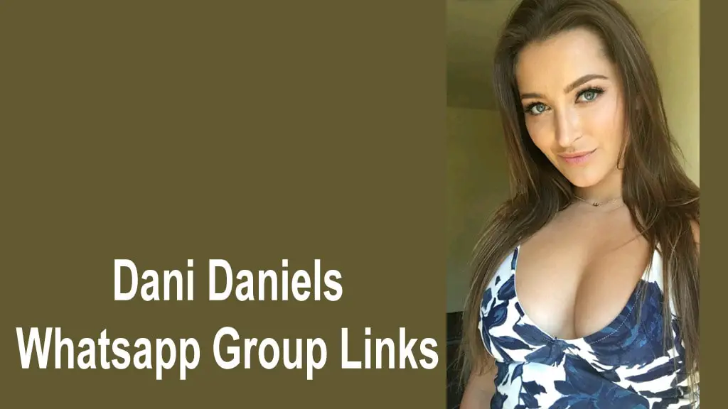 Dani Daniels fans Whatsapp Group Links