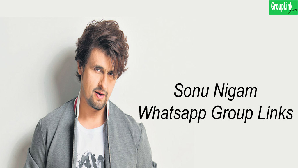 Sonu Nigam fans Whatsapp Group Links