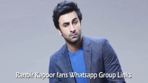 Ranbir Kapoor fans Whatsapp Group Links